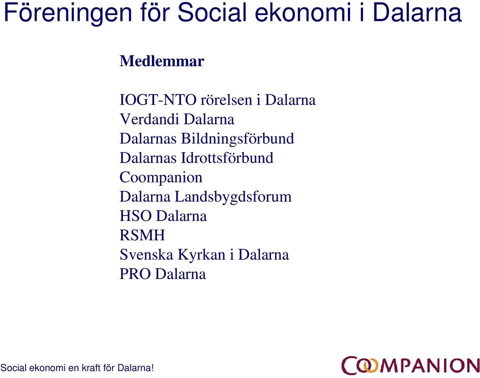 Idrottsförbund Coompanion Dalarna Landsbygdsforum HSO Dalarna RSMH