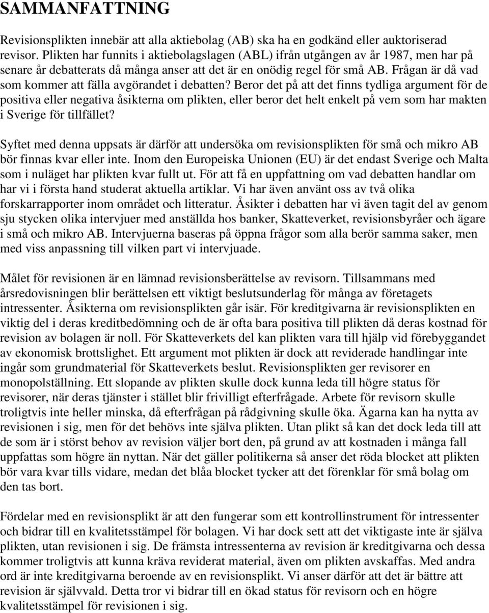 Frågan är då vad som kommer att fälla avgörandet i debatten?