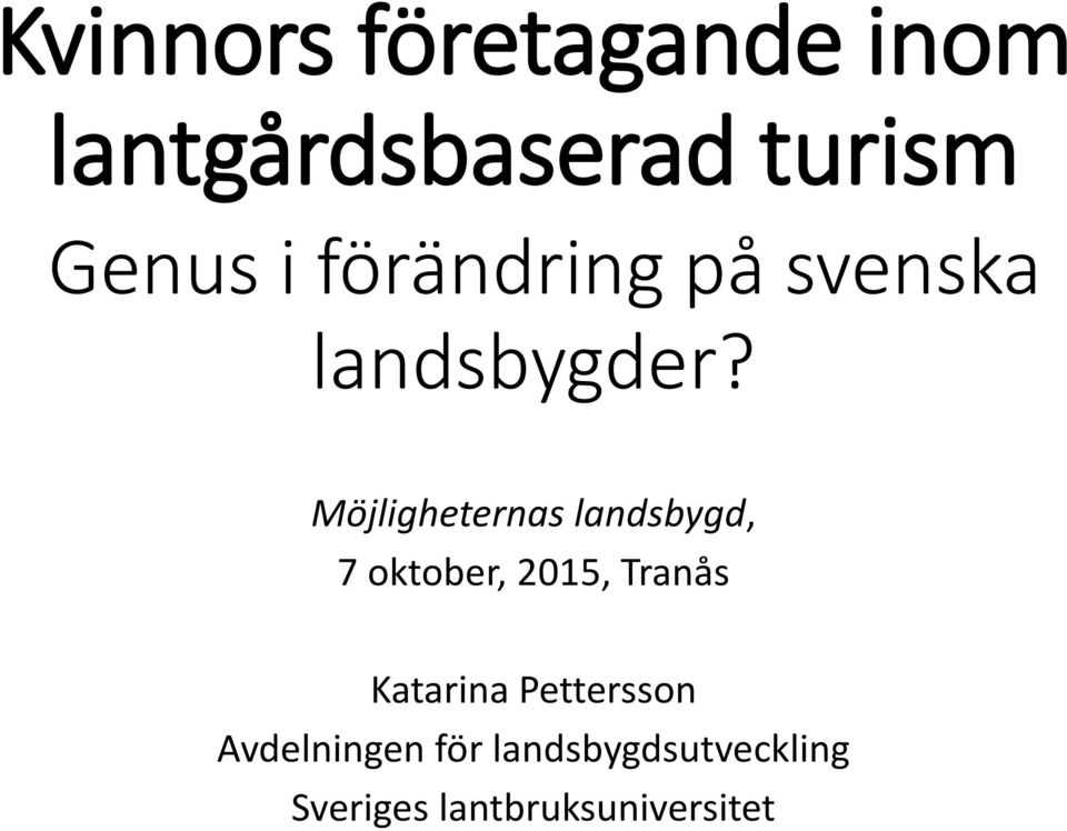 Möjligheternas landsbygd, 7 oktober, 2015, Tranås