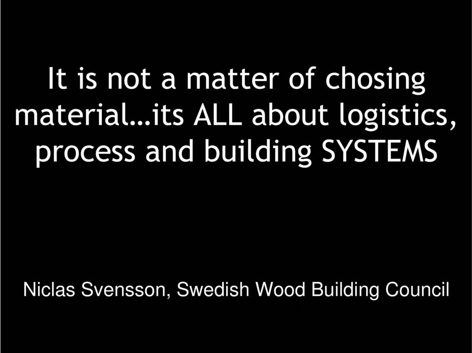 SYSTEMS Niclas Svensson, Swedish Wood Building