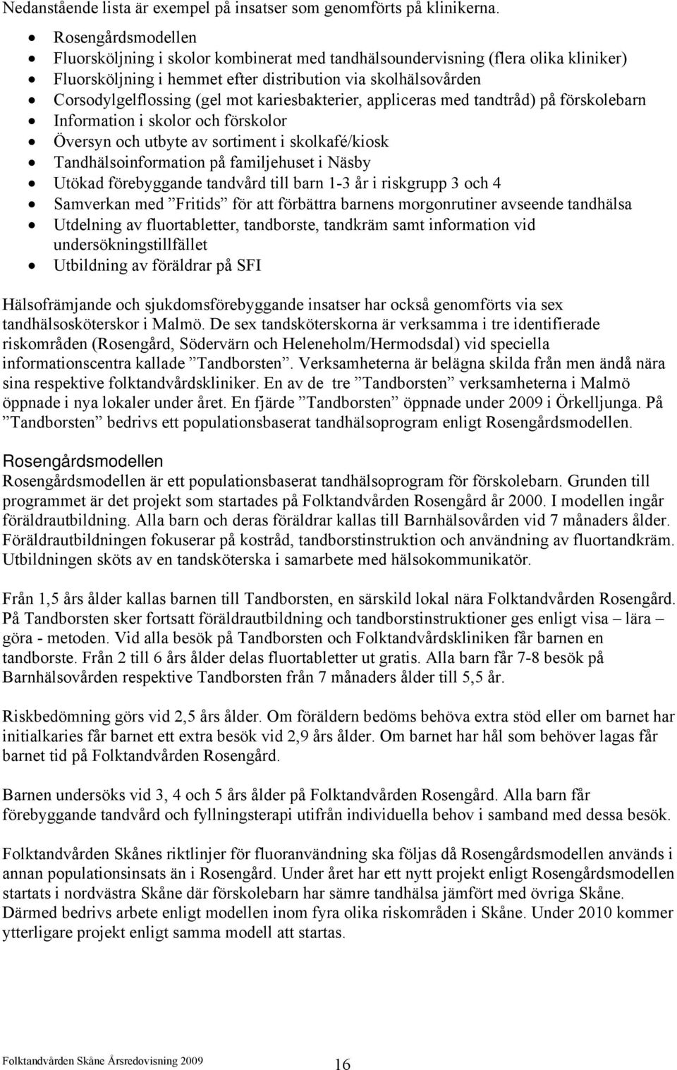 en milstolpe. Välkommen till Framtiden Folktandvården! Helena Ozolins  Tandvårdschef Folktandvården Skåne - PDF Free Download