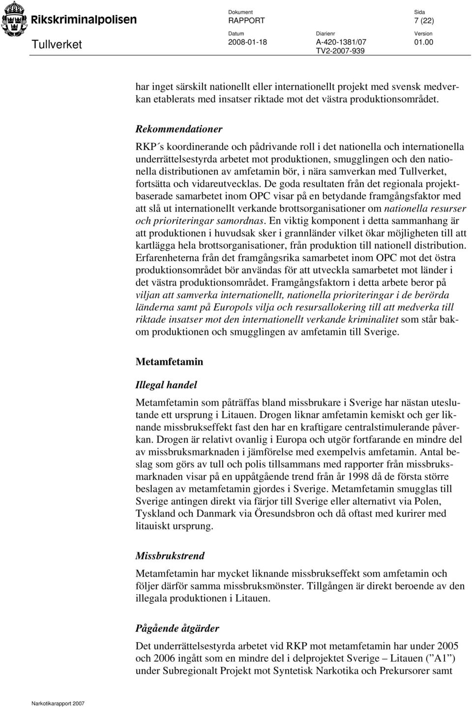 samverkan med, fortsätta och vidareutvecklas.