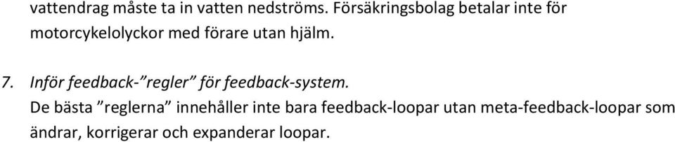 hjälm. 7. Inför feedback- regler för feedback-system.