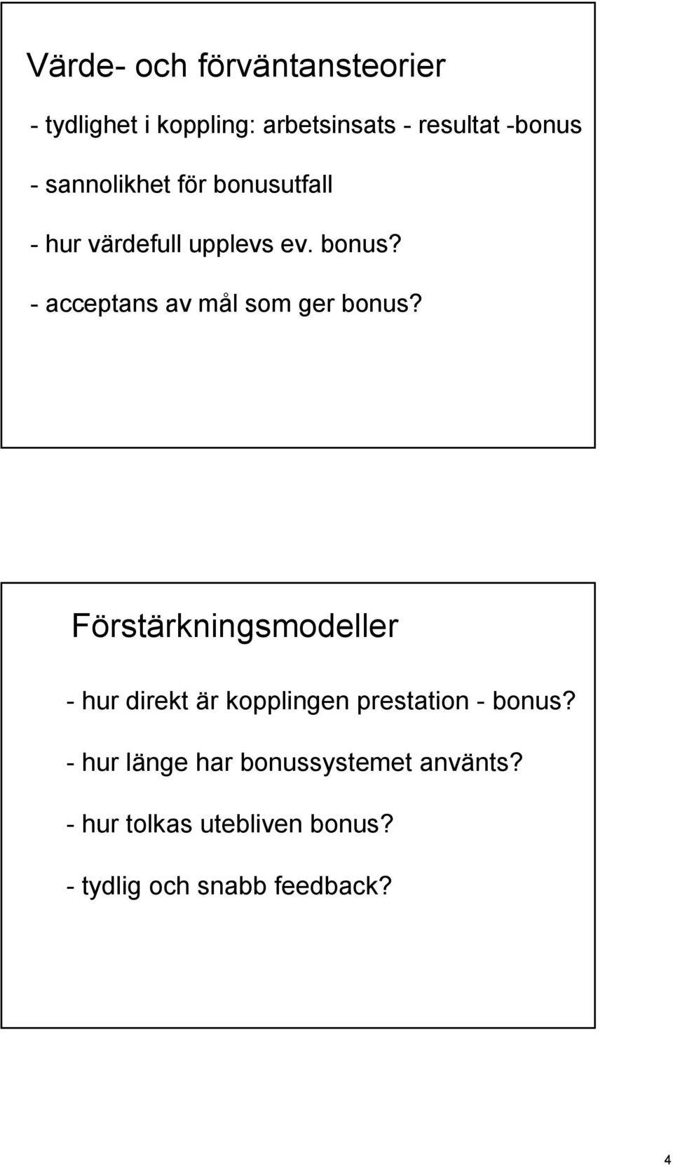 Förstärkningsmodeller - hur direkt är kopplingen prestation - bonus?