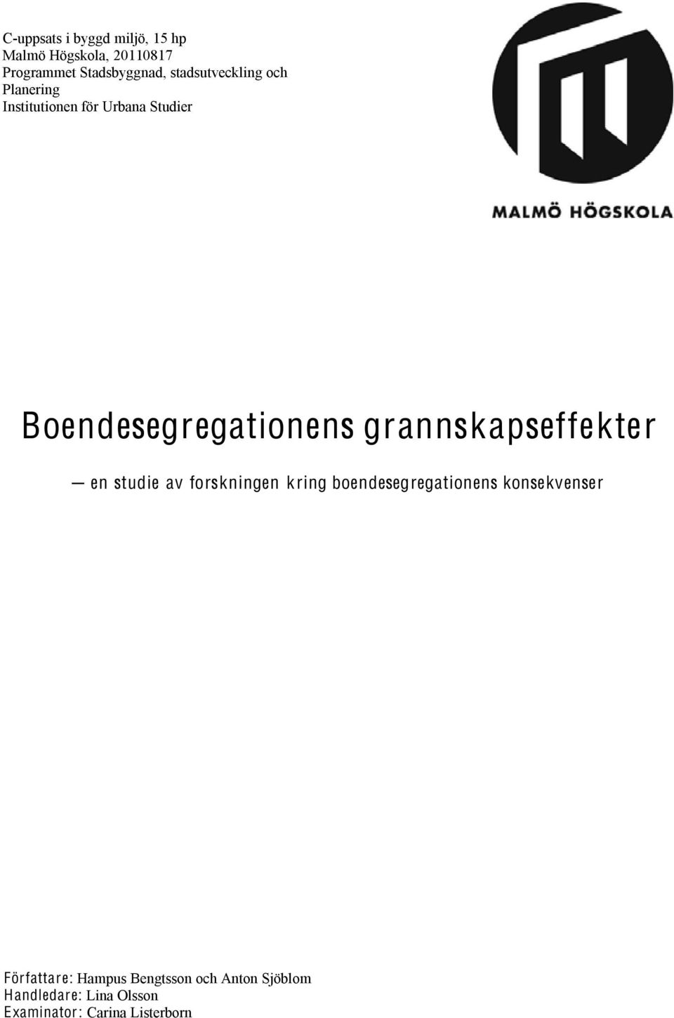 grannskapseffekter en studie av forskningen kring boendesegregationens konsekvenser