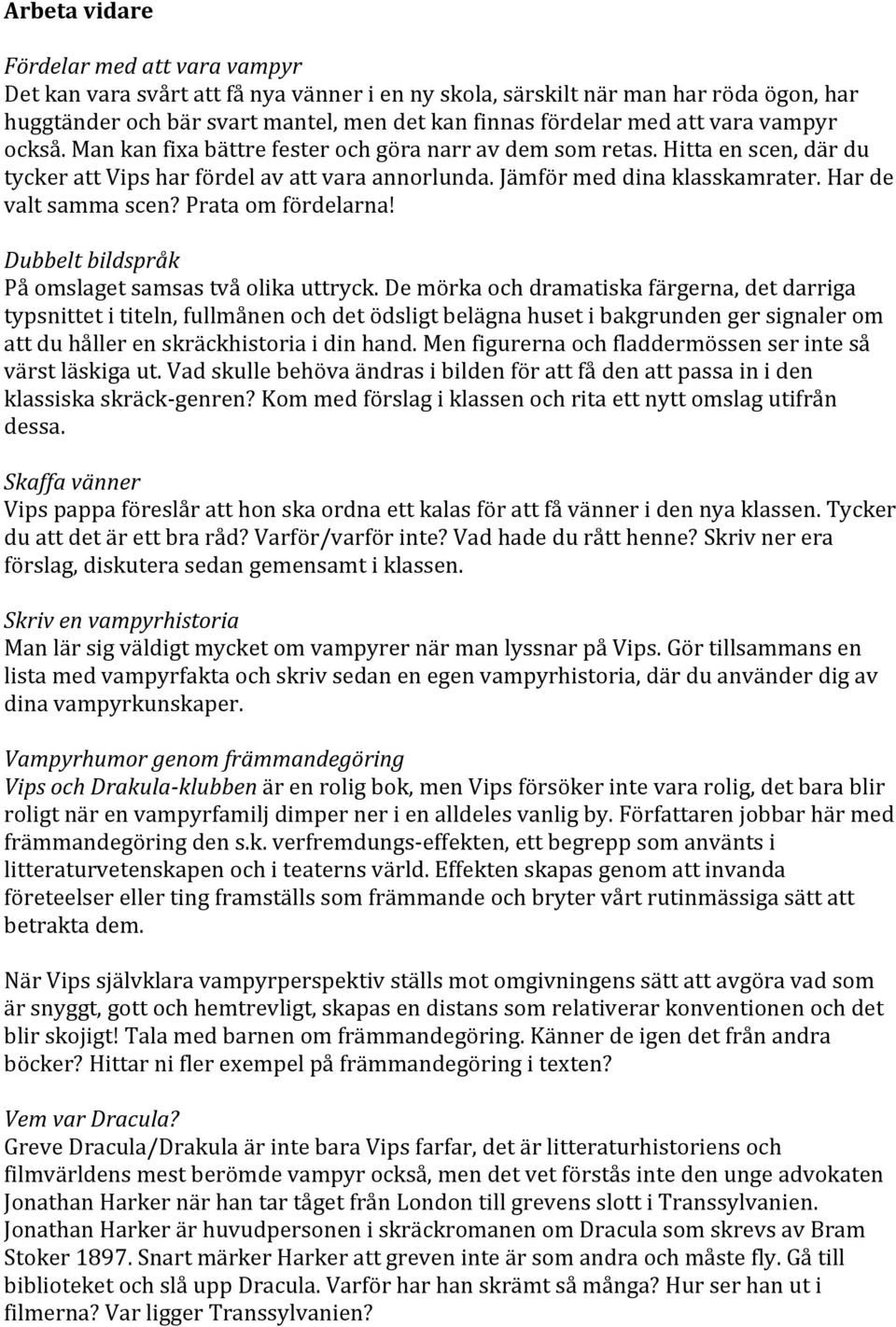 Har de valt samma scen? Prata om fördelarna! Dubbelt bildspråk På omslaget samsas två olika uttryck.
