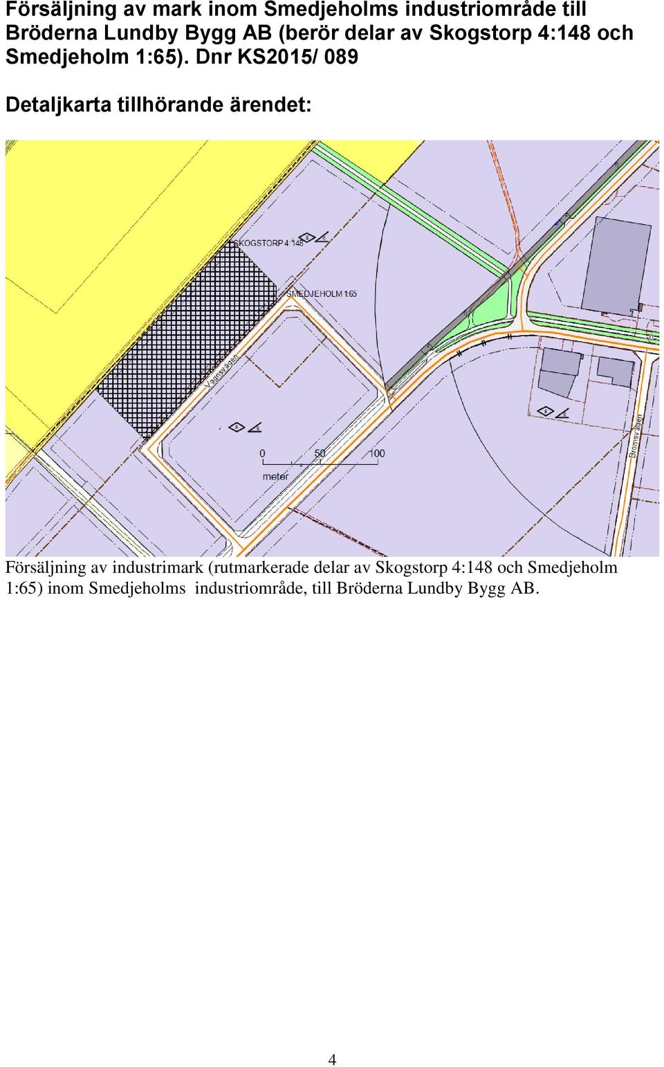 Dnr KS2015/ 089 Detaljkarta tillhörande ärendet: Försäljning av industrimark