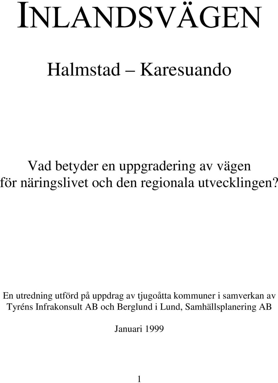 En utredning utförd på uppdrag av tjugoåtta kommuner i