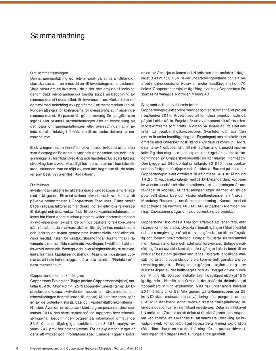 En investerare som väcker talan vid domstol med anledning av uppgifterna i ett memorandum kan bli tvungen att svara för kostnaderna för översättning av investeringsmemorandumet.