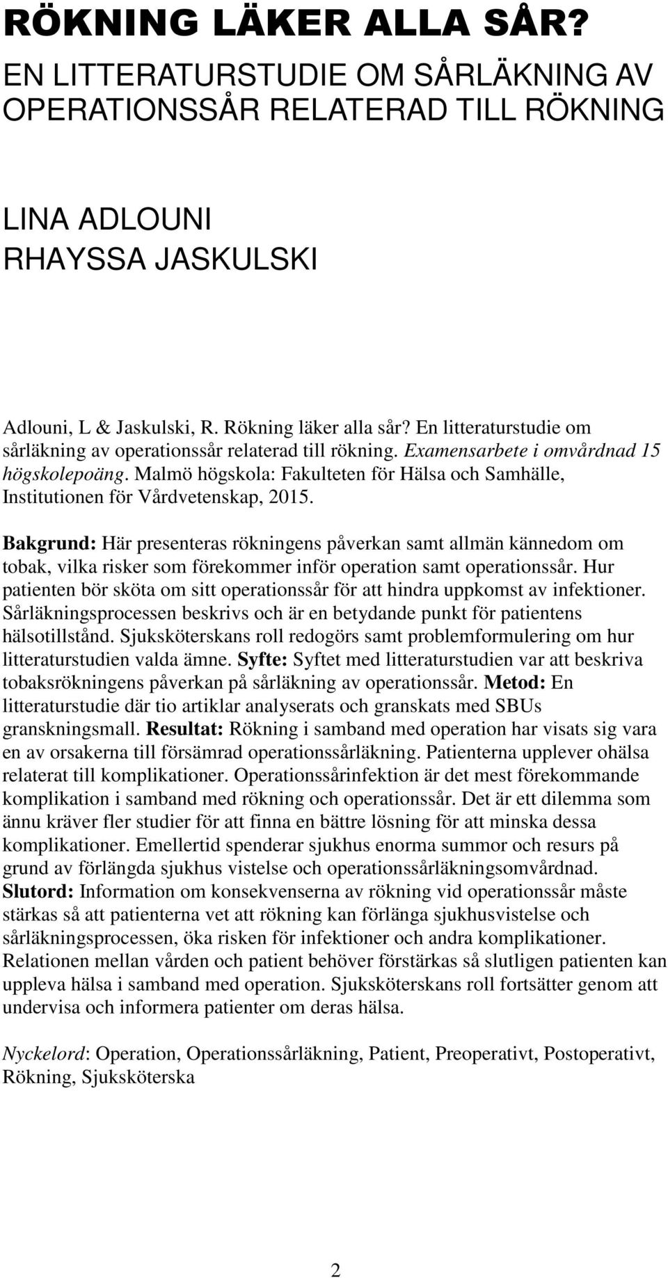 Malmö högskola: Fakulteten för Hälsa och Samhälle, Institutionen för Vårdvetenskap, 2015.