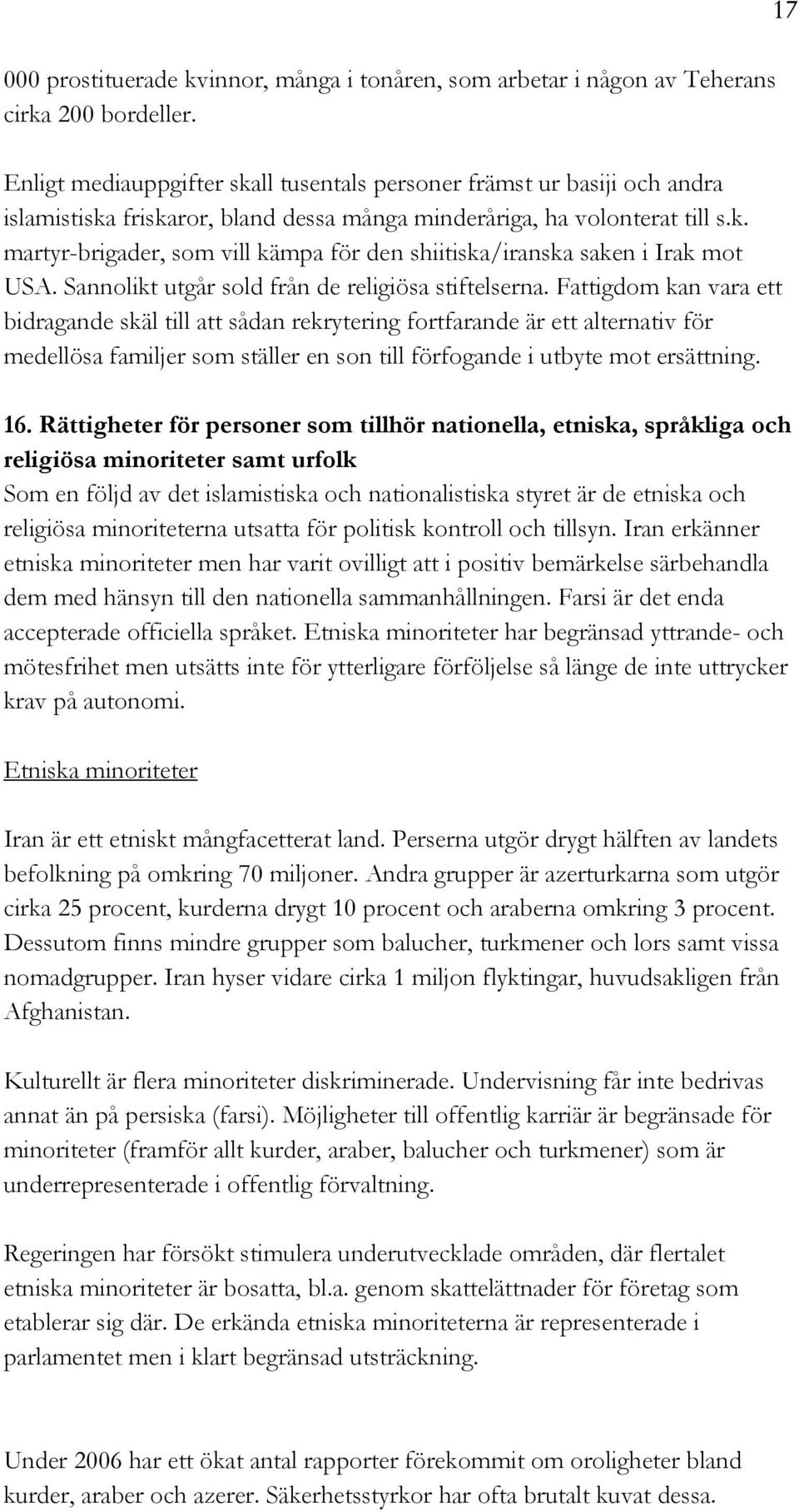 Sannolikt utgår sold från de religiösa stiftelserna.