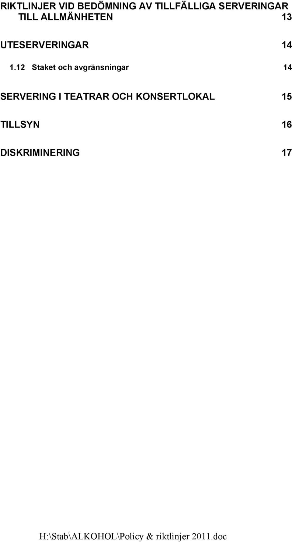 14 1.12 Staket och avgränsningar 14 SERVERING I