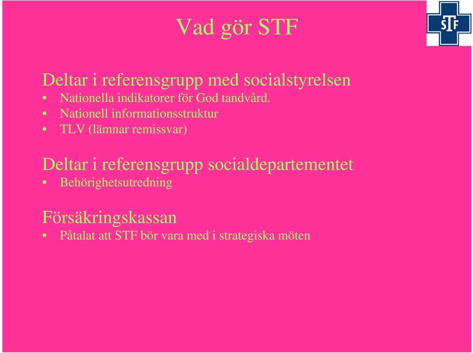 Nationell informationsstruktur TLV (lämnar remissvar) Deltar i