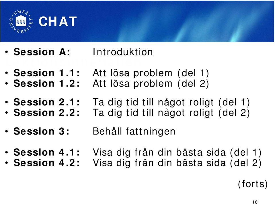 1: Ta dig tid till något roligt (del 1) Session 2.