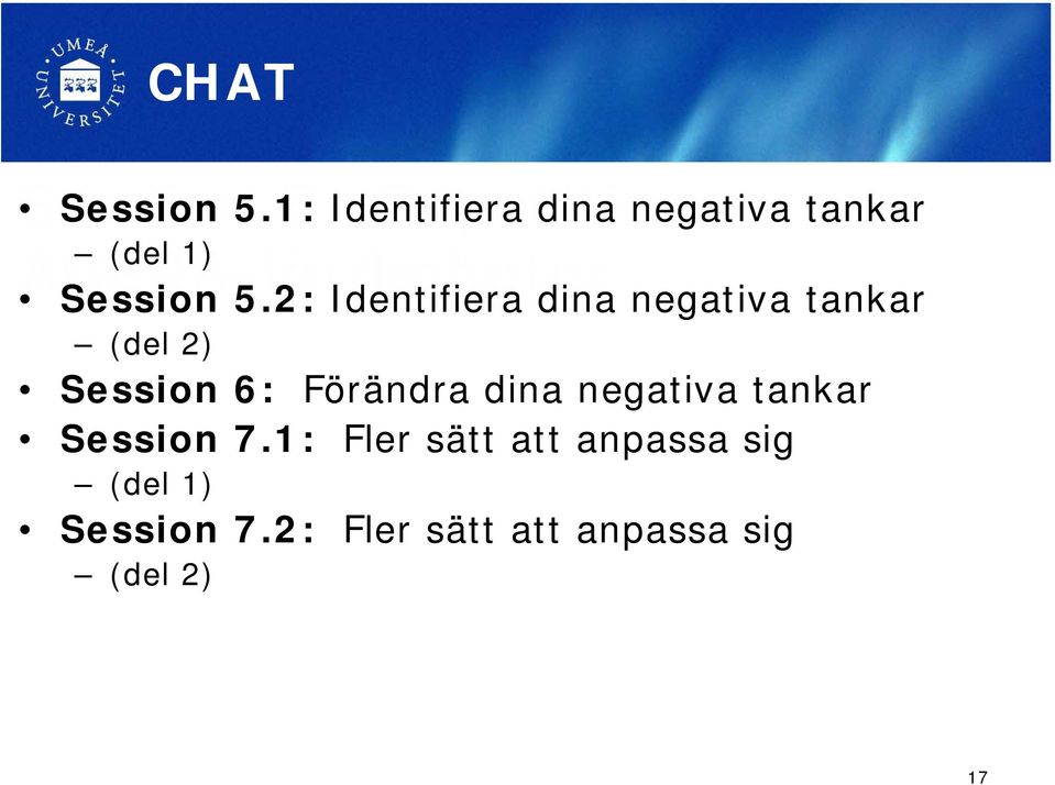 2: Identifiera dina negativa tankar (del 2) Session 6: Förändra dina