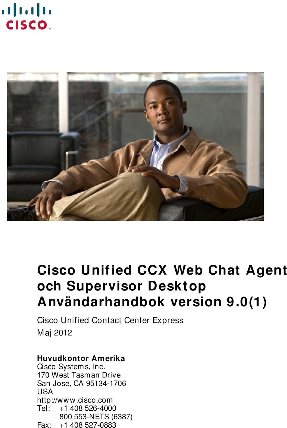 0(1) Cisco Unified Contact Center Express Maj 2012 Huvudkontor Amerika Cisco