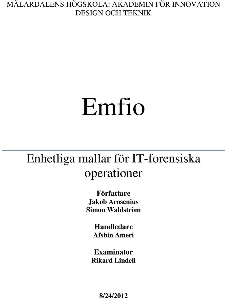 operationer Författare Jakob Arosenius Simon Wahlström