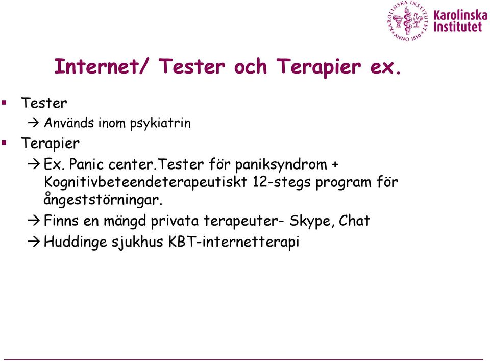 tester för paniksyndrom + Kognitivbeteendeterapeutiskt 12-stegs