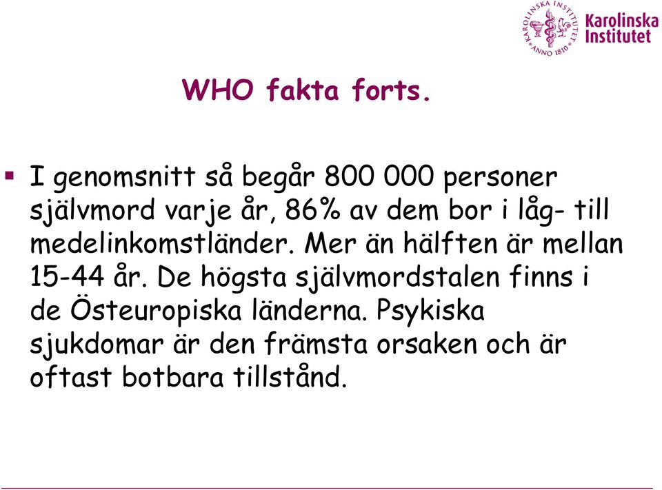 bor i låg- till medelinkomstländer. Mer än hälften är mellan 15-44 år.