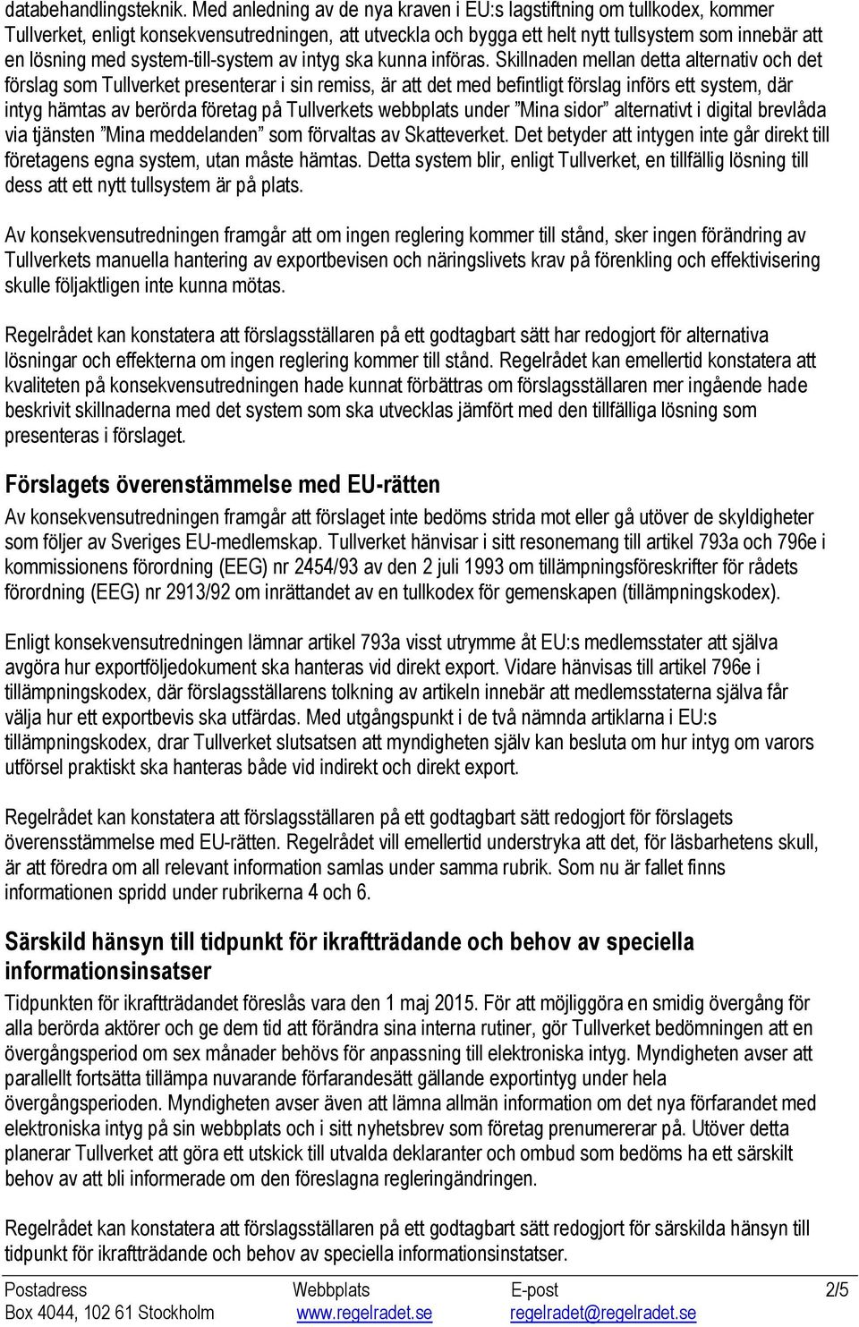 system-till-system av intyg ska kunna införas.