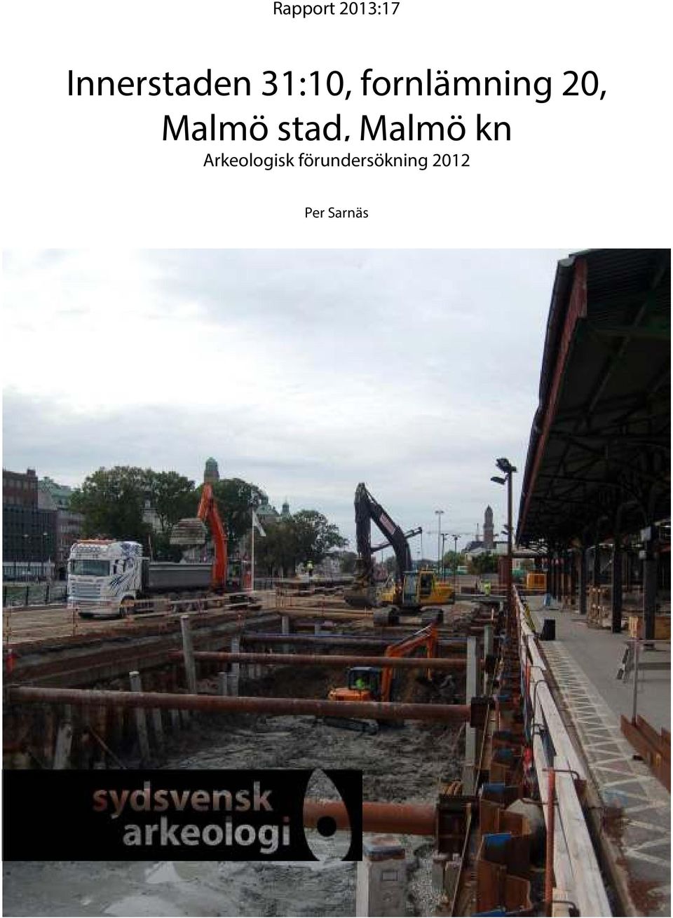 stad, Malmö kn Arkeologisk