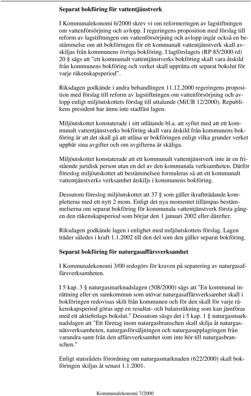 från kommunens övriga bokföring.
