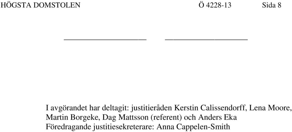 Moore, Martin Borgeke, Dag Mattsson (referent) och