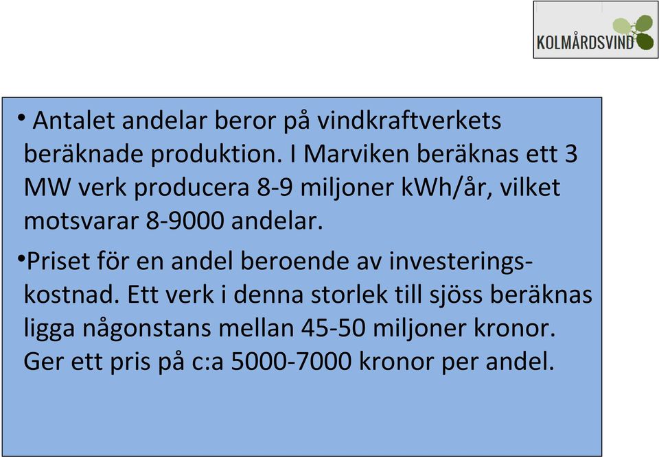 andelar. Priset för en andel beroende av investeringskostnad.