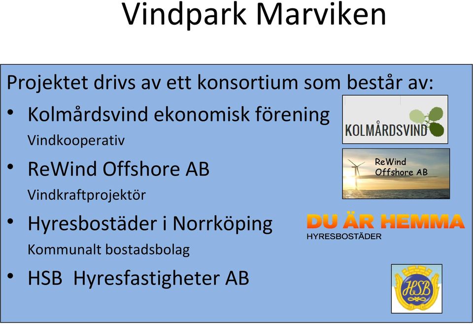 ReWind Offshore AB Vindkraftprojektör Hyresbostäder i