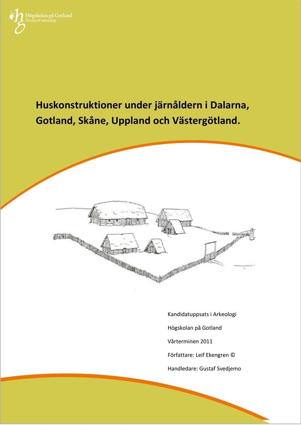 Kandidatuppsats i Arkeologi Högskolan på Gotland