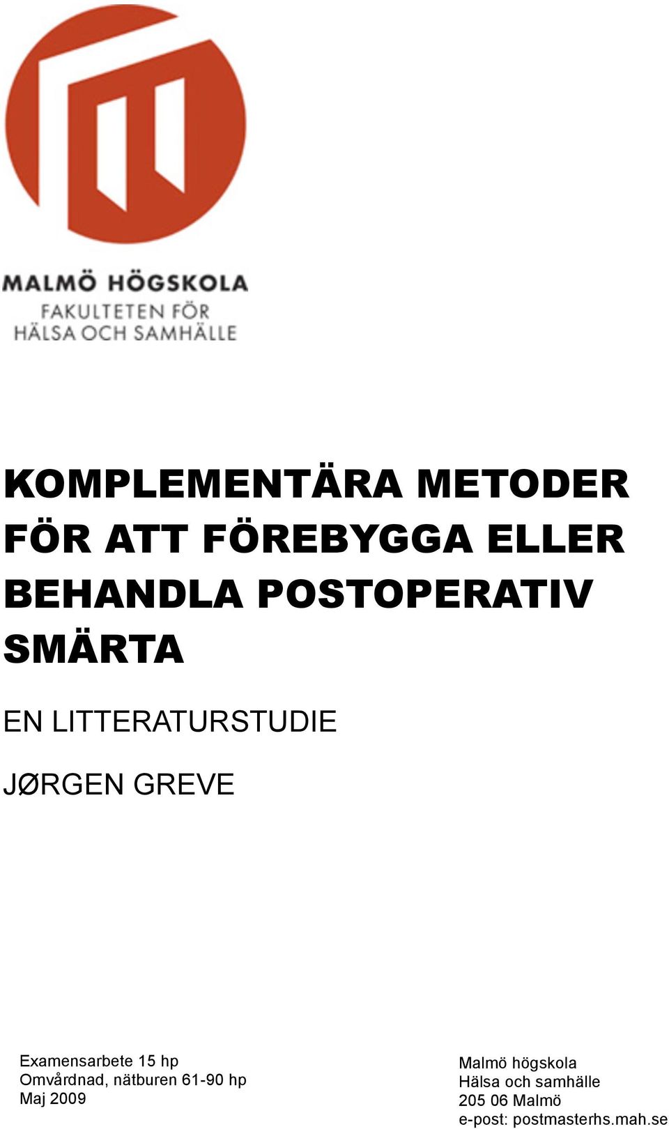 Examensarbete 15 hp Omvårdnad, nätburen 61-90 hp Maj 2009