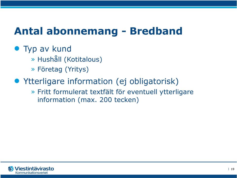 information (ej obligatorisk)» Fritt formulerat