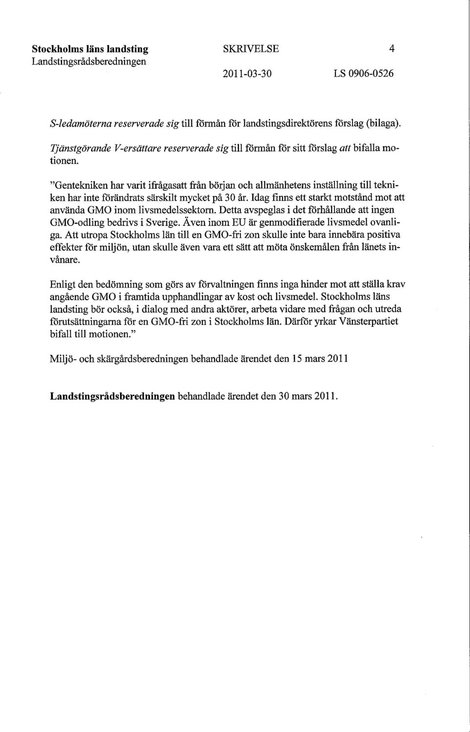 "Gentekniken har varit ifrågasatt från början och allmänhetens inställning till tekniken har inte förändrats särskilt mycket på 30 år.