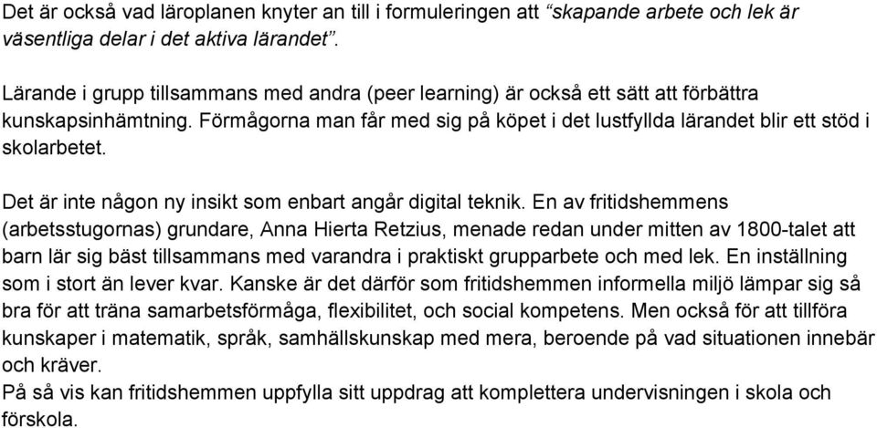 Det är inte någon ny insikt som enbart angår digital teknik.