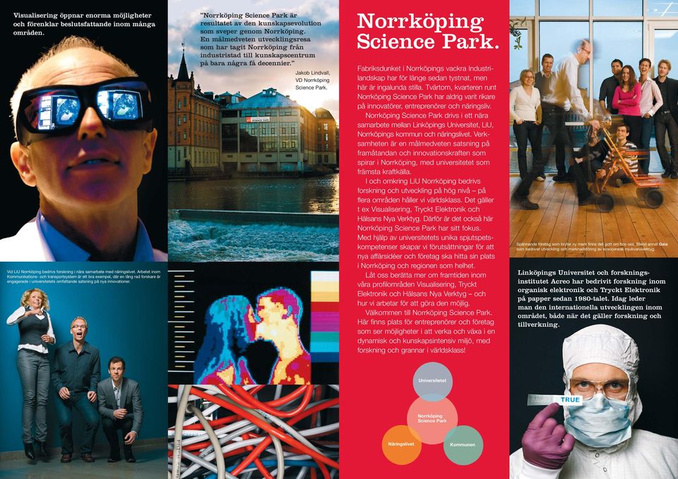 Norrköping Science Park är resultatet av den kunskapsevolution som sveper genom Norrköping.