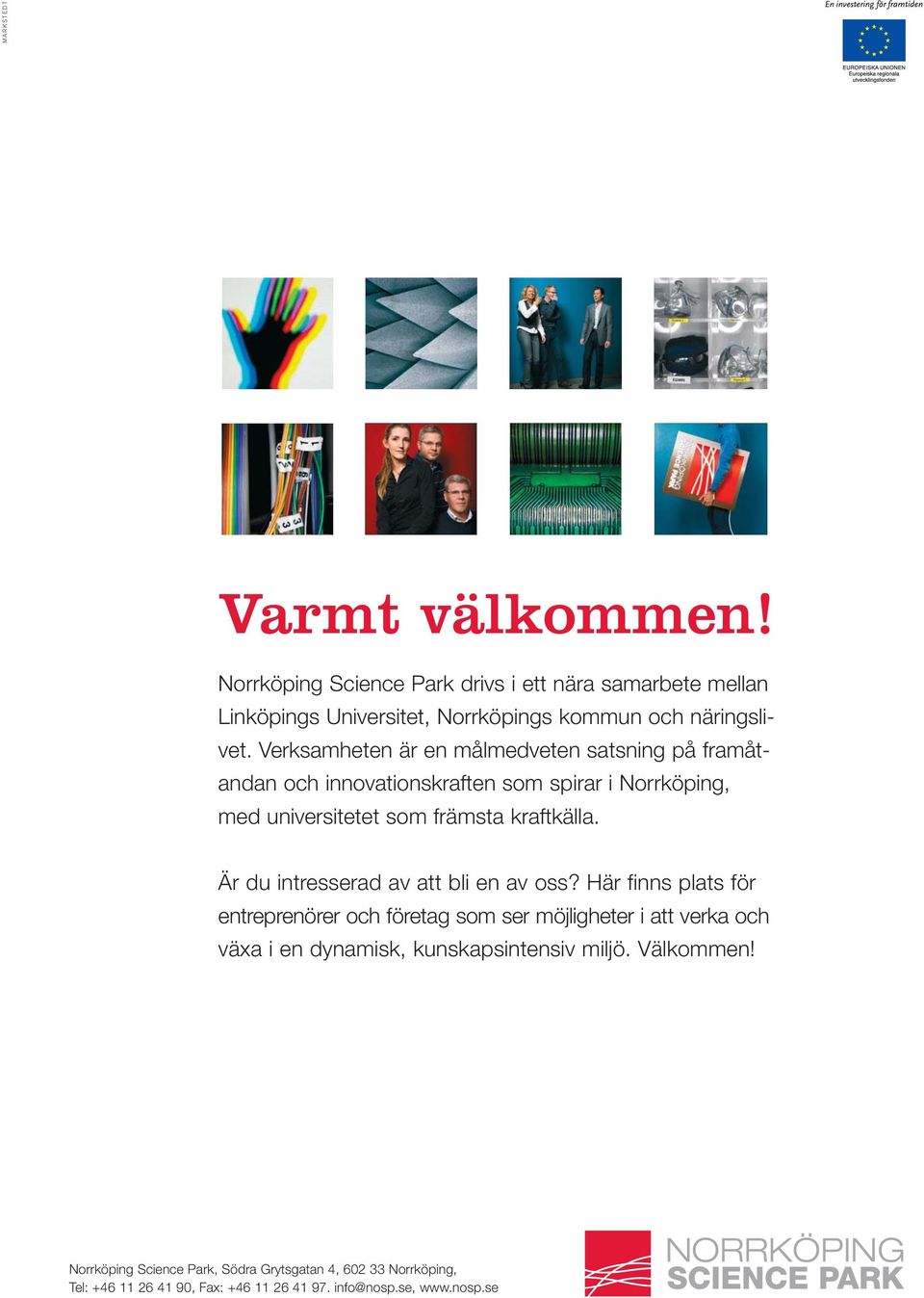 Är du intresserad av att bli en av oss?