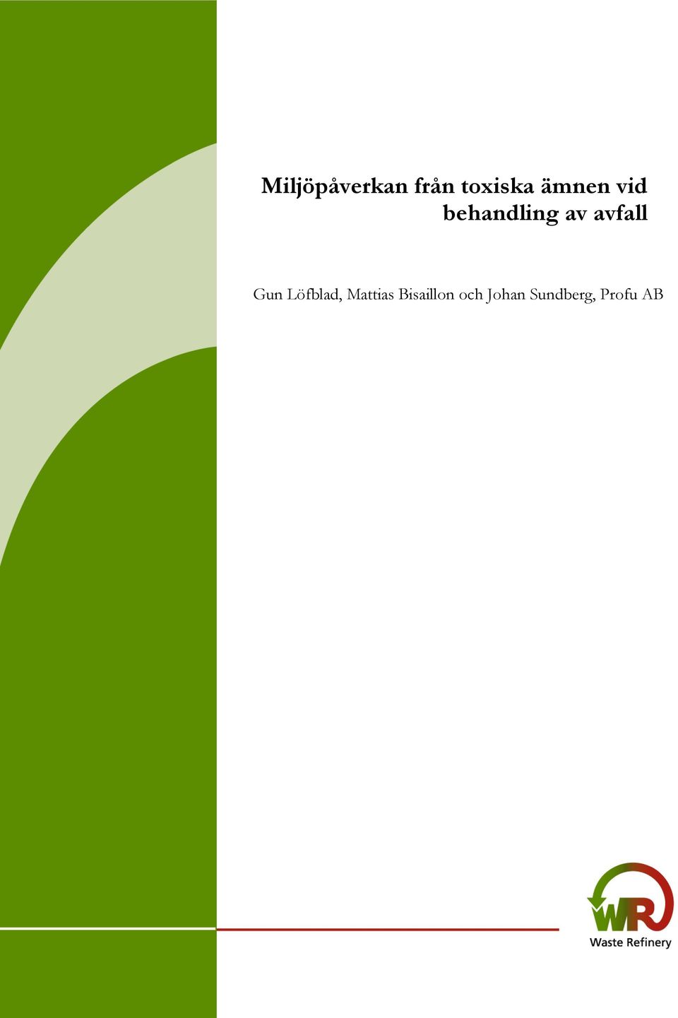 avfall Gun Löfblad, Mattias