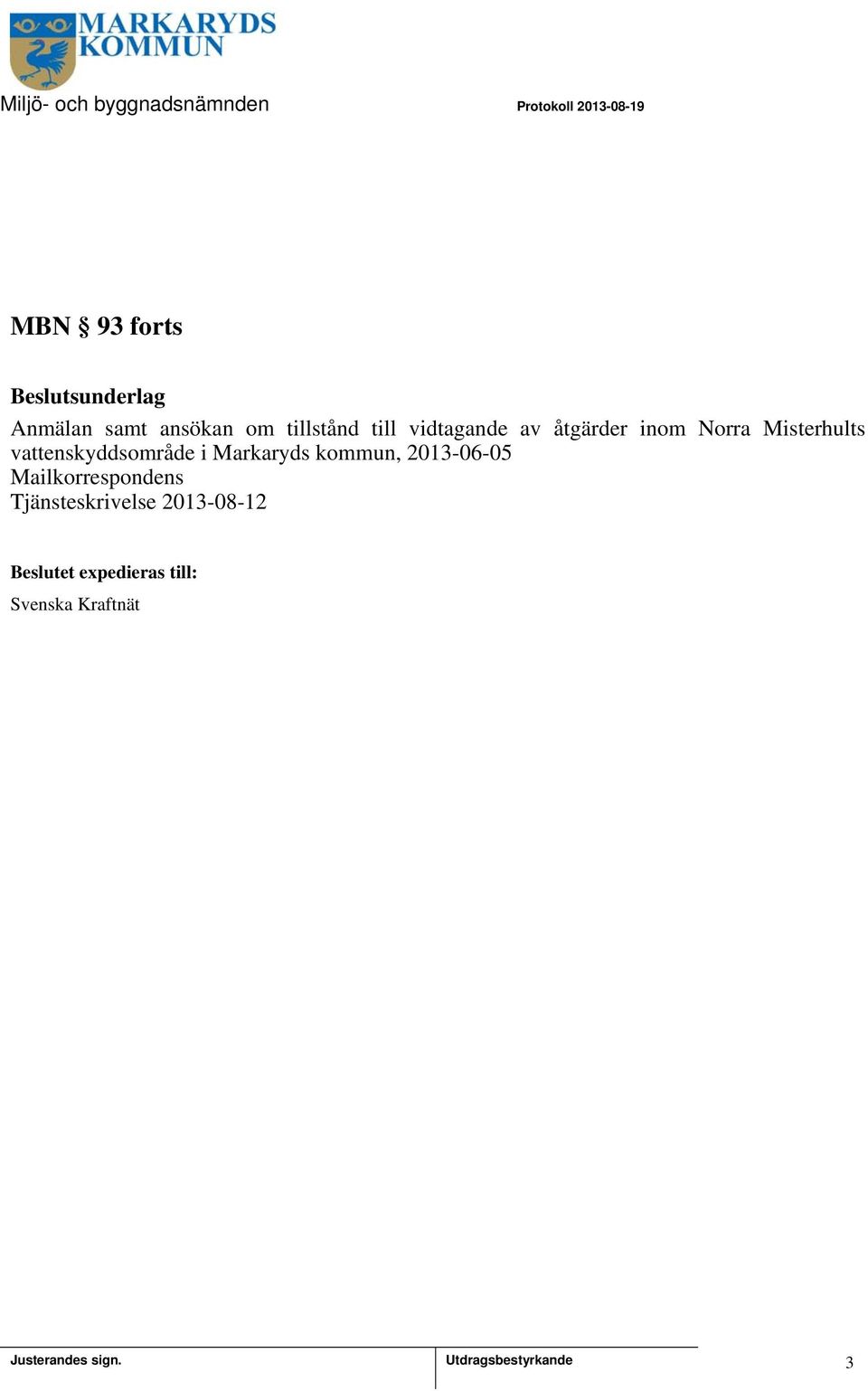 Misterhults vattenskyddsområde i Markaryds kommun, 203-06-05