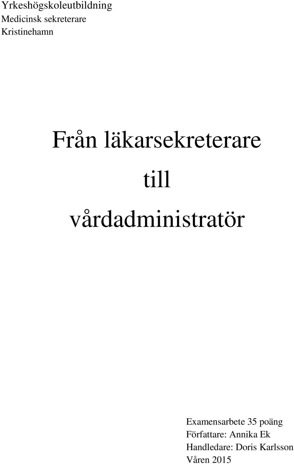 vårdadministratör Examensarbete 35 poäng