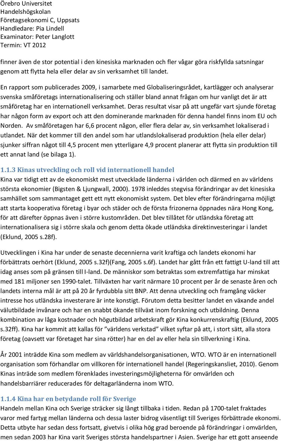 småföretag har en internationell verksamhet.