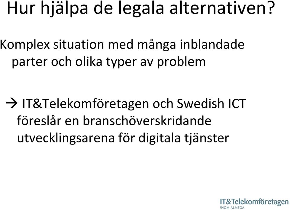 olika typer av problem IT&Telekomföretagen och