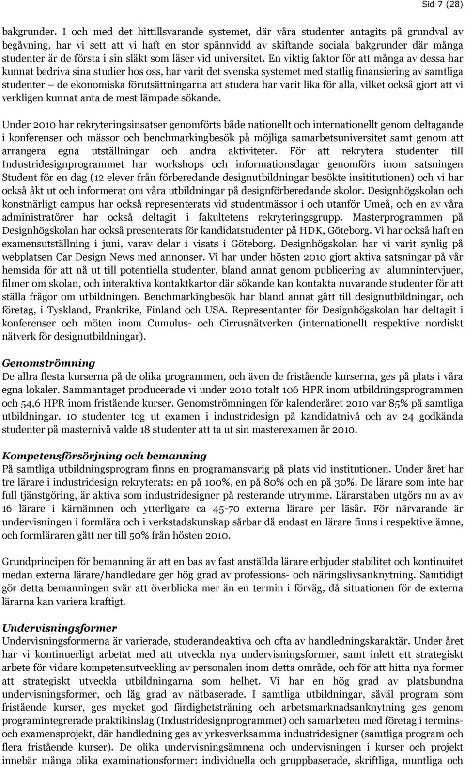 första i sin släkt som läser vid universitet.