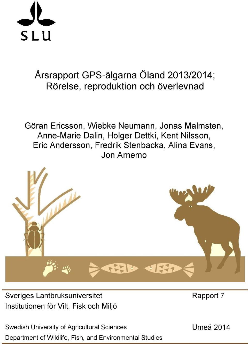 Stenbacka, Alina Evans, Jon Arnemo Sveriges Lantbruksuniversitet Rapport 7 Institutionen för Vilt, Fisk
