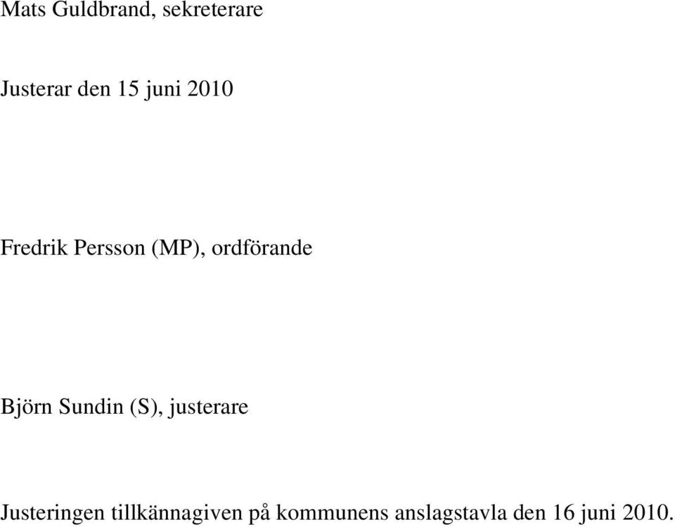 Björn Sundin (S), justerare Justeringen