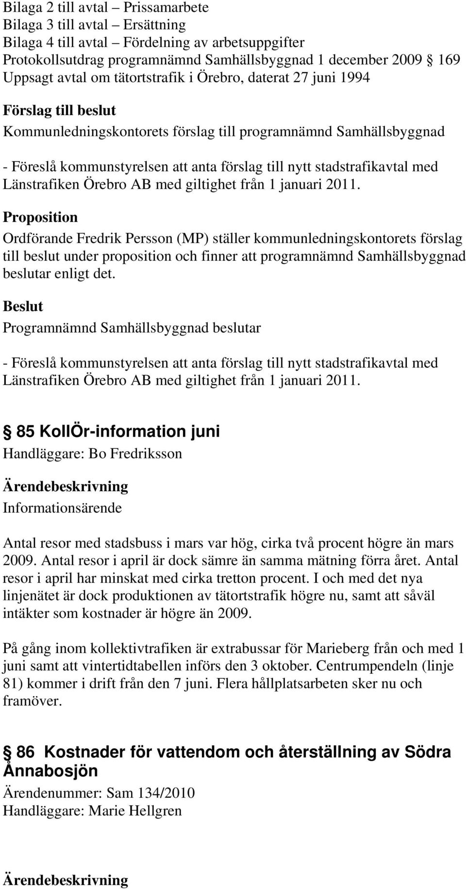 Örebro AB med giltighet från 1 januari 2011.