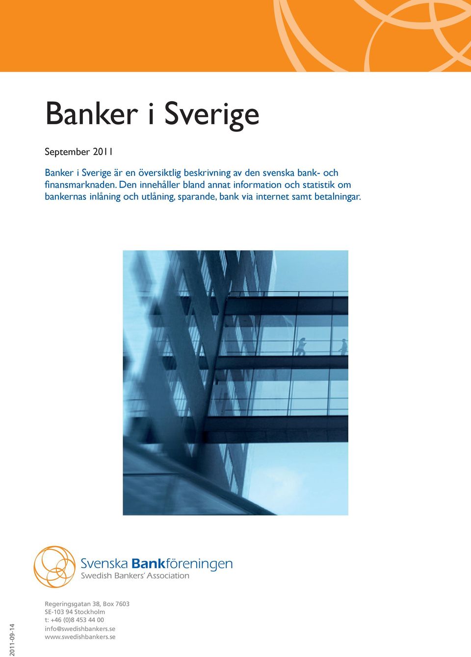 Den innehåller bland annat information och statistik om bankernas inlåning och utlåning,