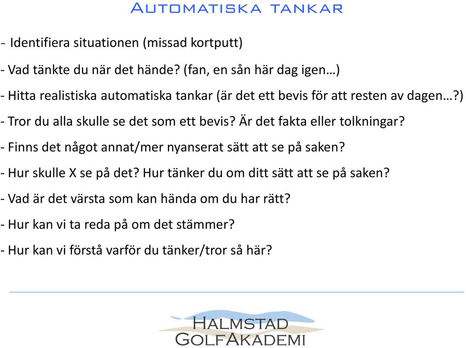 ) -Tror du alla skulle se det som ett bevis? Är det fakta eller tolkningar? -Finns det något annat/mer nyanserat sätt att se på saken?