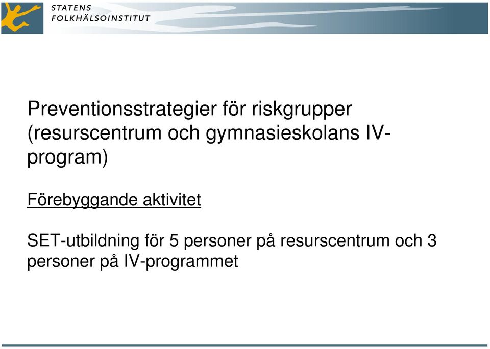 Förebyggande aktivitet SET-utbildning för 5