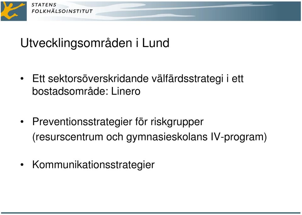 Preventionsstrategier för riskgrupper