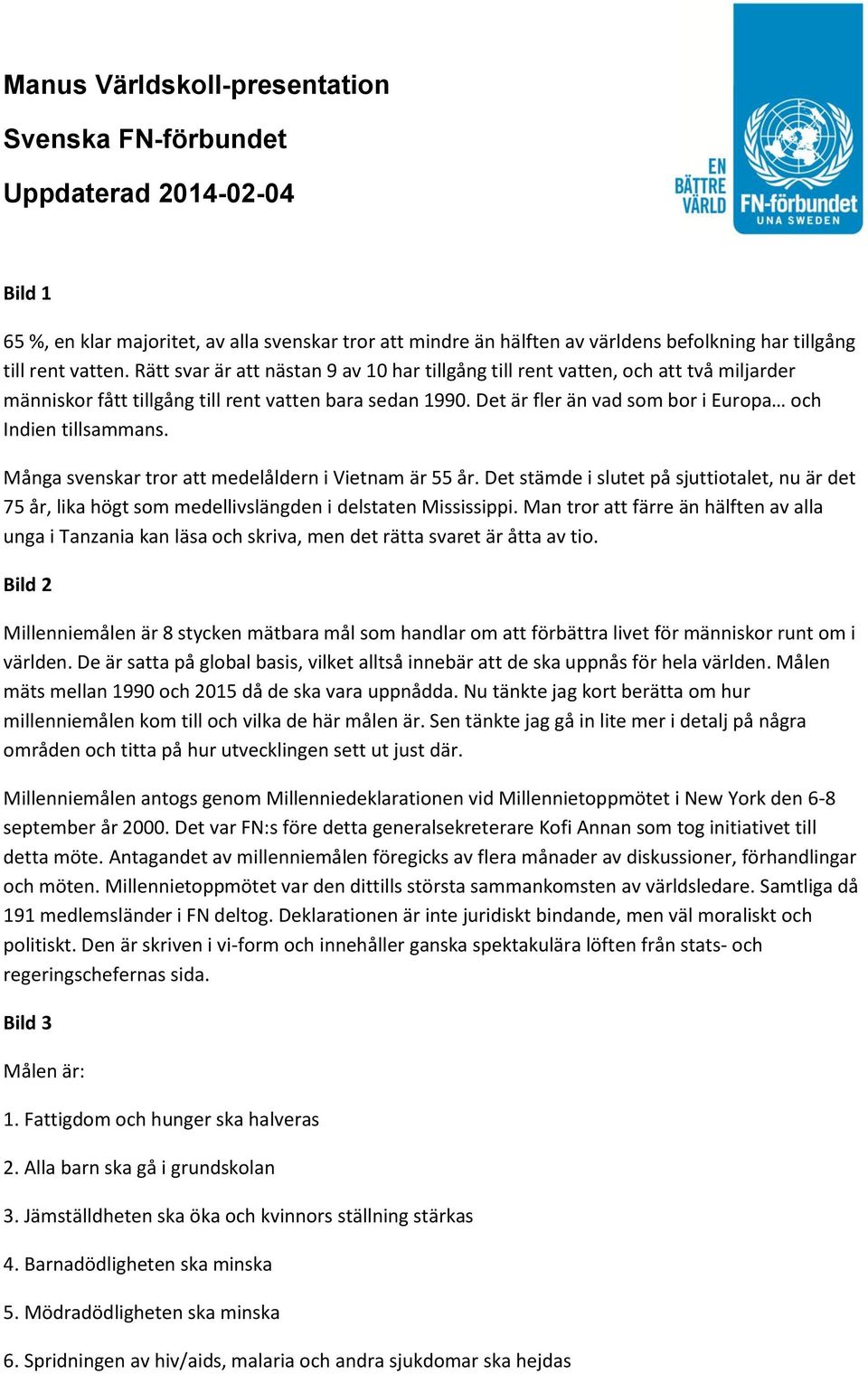 Det är fler än vad som bor i Europa och Indien tillsammans. Många svenskar tror att medelåldern i Vietnam är 55 år.
